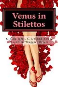 E-Book (epub) Venus in Stilettos von Glenna West, C. Deanne Rowe, Magnolia "Maggie" Rivers