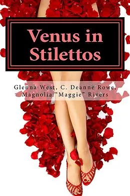 E-Book (epub) Venus in Stilettos von Glenna West, C. Deanne Rowe, Magnolia "Maggie" Rivers