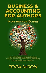 eBook (epub) Business and Accounting for Authors (Indie Author Guides, #1) de Tora Moon