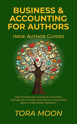 eBook (epub) Business and Accounting for Authors (Indie Author Guides, #1) de Tora Moon