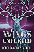 E-Book (epub) Wings Unfurled von Rebecca Gomez Farrell