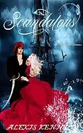 E-Book (epub) Scandalous von Alexis Kennedy