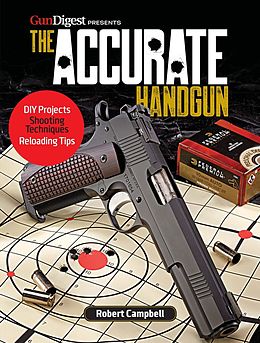 E-Book (epub) The Accurate Handgun von Robert K. Campbell
