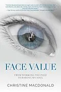 E-Book (epub) Face Value From Working the Pole to Baring My Soul von Christine Macdonald