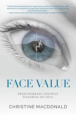 E-Book (epub) Face Value From Working the Pole to Baring My Soul von Christine Macdonald