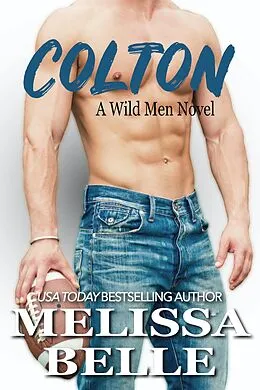 E-Book (epub) Colton (Wild Men, #1) von Melissa Belle