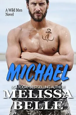 E-Book (epub) Michael (Wild Men, #8) von Melissa Belle