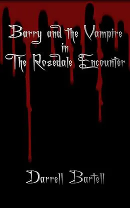 ePUB Barry and the Vampire in the Rosedale Encounter von Darrell Bartell