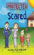ePUB Protected But Scared von Tania Glenn