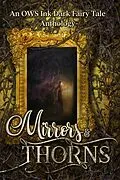 E-Book (epub) Mirrors & Thorns: An OWS Dark Fairy Tale Anthology von J. Lee Strickland, Paul Stansbury, S. L. Scott