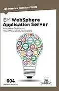 E-Book (epub) IBM WebSphere Application Server Interview Questions You'll Most Likely Be Asked von Vibrant Publishers