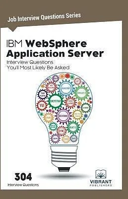 E-Book (epub) IBM WebSphere Application Server Interview Questions You'll Most Likely Be Asked von Vibrant Publishers