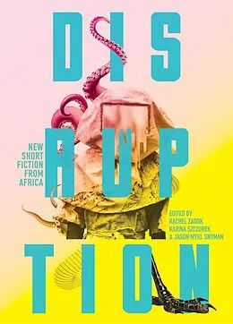 E-Book (epub) Disruption: New Short Fiction from Africa von Melusi Nkomo, Victor Forna, Nicholas Dawn