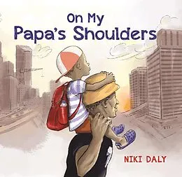 E-Book (epub) On My Papa's Shoulders von Niki Daly