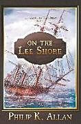 Kartonierter Einband On The Lee Shore von Philip K Allan