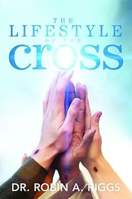 E-Book (epub) The Lifestyle of the Cross von Robin A Riggs