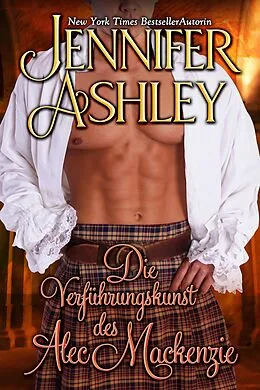 E-Book (epub) Die Verführungskunst des Alec MacKenzie (Mackenzies: Deutsche Ausgabe, #9) von Jennifer Ashley