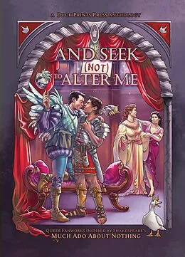 E-Book (epub) And Seek (Not) to Alter Me: Queer Fanworks Inspired by William Shakespeare's "Much Ado About Nothing" von Mikki Madison, Nova Mason, Theo Neidlinger
