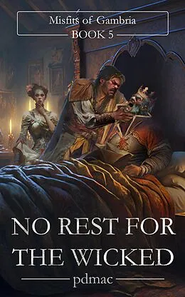E-Book (epub) No Rest for the Wicked (Misfits of Gambria, #5) von Pdmac