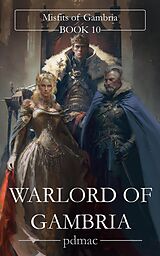 eBook (epub) Warlord of Gambria: Misfits of Gambria (Book 10) de Pdmac