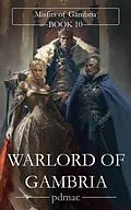 E-Book (epub) Warlord of Gambria: Misfits of Gambria (Book 10) von Pdmac