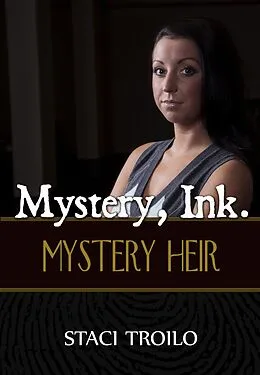 E-Book (epub) Mystery, Ink.: Mystery Heir von Staci Troilo