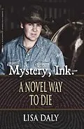 E-Book (epub) Mystery, Ink.: A Novel Way to Die von Lisa Daly