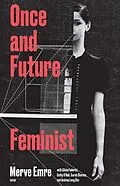 E-Book (epub) Once & Future Feminist von Et Al Emre