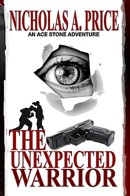 E-Book (epub) Unexpected Warrior: An Ace Stone Adventure I von Nicholas A. Price
