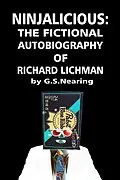 E-Book (epub) Ninjalicious: The Fictional Autobiography of Richard Lichman von G. S. Nearing