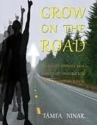 Couverture cartonnée GROW on the ROAD: Real Life Stories and Voices of Inspiration from American Roads de Támfa Ninar