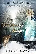 E-Book (epub) No Ordinary Fairy (Shifter Wars, #1) von Claire Davon