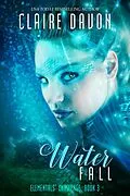 E-Book (epub) Water Fall (Elementals' Challenge, #3) von Claire Davon