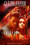 E-Book (epub) A Whisker of Fire (Beyond Elementals' Challenge, #1) von Claire Davon