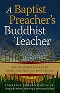 E-Book (epub) Baptist Preacher's Buddhist Teacher von Lawrence Edward Carter Sr.