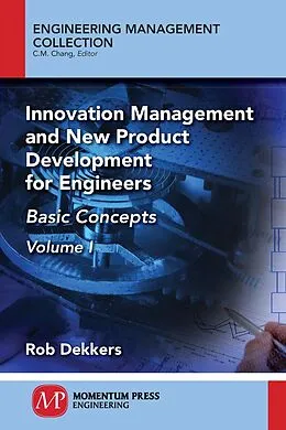 E-Book (epub) Innovation Management and New Product Development for Engineers, Volume I von Rob Dekkers