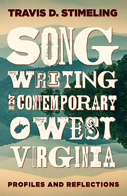 E-Book (pdf) Songwriting in Contemporary West Virginia von Stimeling Travis D. Stimeling