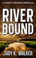 E-Book (epub) River Bound von Judy K. Walker