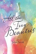 E-Book (epub) All the Tiny Beauties von Scott Jenn Scott