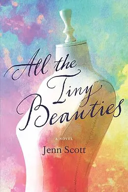 E-Book (epub) All the Tiny Beauties von Scott Jenn Scott