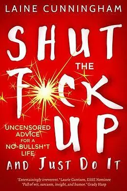 E-Book (epub) Shut the F*ck Up and Just Do It von Laine Cunningham