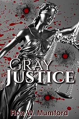 E-Book (epub) Gray Justice von Ron W. Mumford
