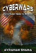 E-Book (epub) Cyberwars - David Knight Goes to Moscow von Avraham Shama