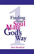 E-Book (epub) Finding Your Soul Mate God's Way von Ron W. Mumford