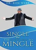 E-Book (epub) Single And The Right Way To Mingle von Ron Webb