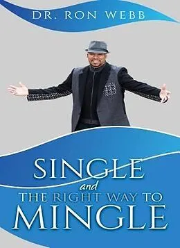 E-Book (epub) Single And The Right Way To Mingle von Ron Webb