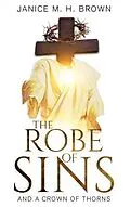 E-Book (epub) The Robe Of Sins von Janice M. H. Brown