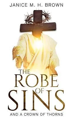 E-Book (epub) The Robe Of Sins von Janice M. H. Brown