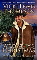 E-Book (epub) A Cowboy's Christmas (The McGavin Brothers, #6) von Vicki Lewis Thompson