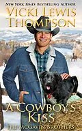 E-Book (epub) A Cowboy's Kiss (The McGavin Brothers, #7) von Vicki Lewis Thompson